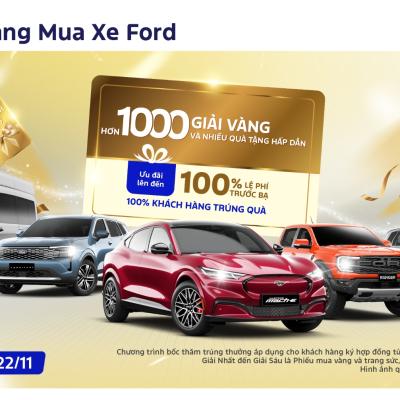 Ford Việt Nam Và Hệ Thống Đại Lý Tri Ân Khách Hàng Với Chương Trình “Thời Điểm Vàng Mua Xe Ford” Với Tổng Giá Trị Giải Thưởng Lên Đến Hơn 7 Tỷ Đồng