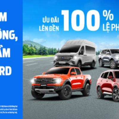 Ford Việt Nam Cùng Hệ Thống Đại Lý Triển Khai Chương Trình Vạn Dặm Hanh Thông, Vươn Tầm Cùng Ford, Hỗ Trợ Lên Đến 100% Lệ Phí Trước Bạ