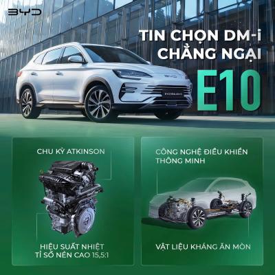 CÔNG NGHỆ DM-i SUPER HYBRID CỦA BYD TƯƠNG THÍCH VỚI XĂNG SINH HỌC E10 ĐẠT TIÊU CHUẨN HIỆN HÀNH